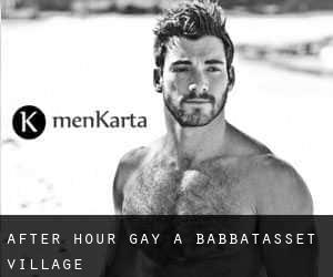 After Hour Gay a Babbatasset Village