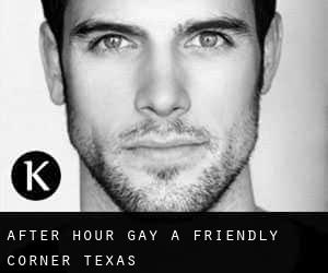 After Hour Gay a Friendly Corner (Texas)