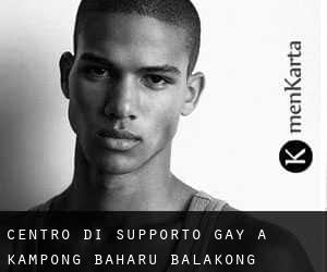 Centro di Supporto Gay a Kampong Baharu Balakong